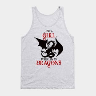 Just a girl who loves dragons Tank Top